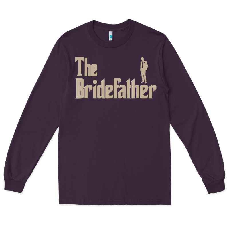 Great Father Of The Bride Gifts Men Tee Shirts Long Sleeve Tee by artisFamous | Teevron