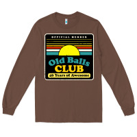 Chestnut mens old balls club 40 years awesome Long Sleeve Tee - artisFamous