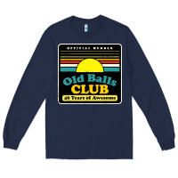 Navy mens old balls club 40 years awesome Long Sleeve Tee - artisFamous