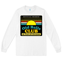 White mens old balls club 40 years awesome Long Sleeve Tee - artisFamous