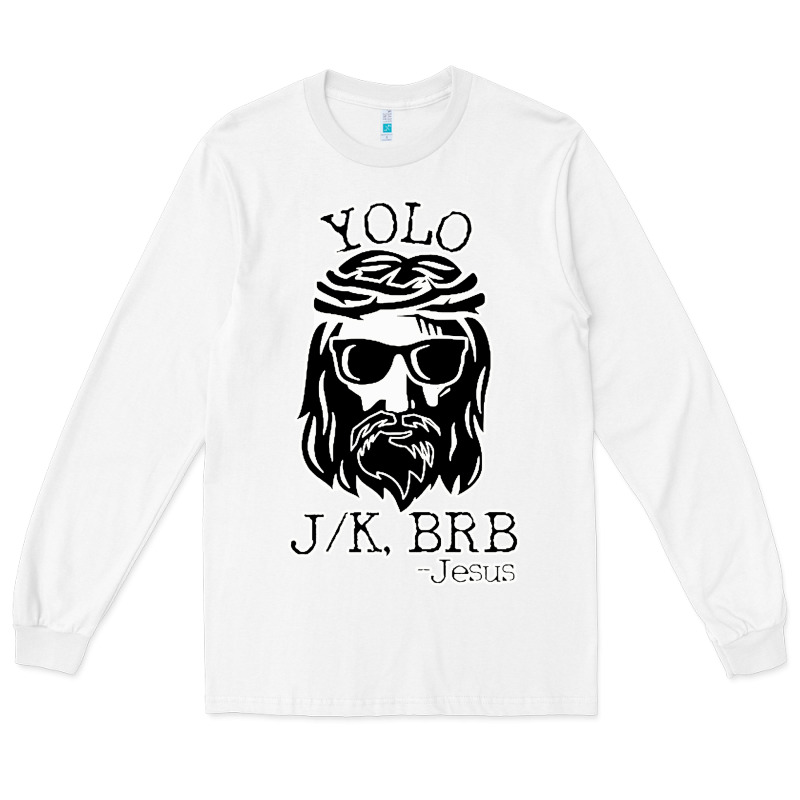 Funny Jesus Easter Yolo Jk Brb Long Sleeve Tee by artisFamous | Teevron