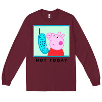 Burgundy peppa pig not today Long Sleeve Tee - artisFamous