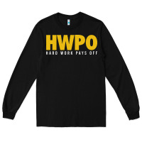 Black HWPO - HARD WORK PAYS OFF Long Sleeve Tee - artisFamous