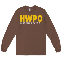 Chestnut HWPO - HARD WORK PAYS OFF Long Sleeve Tee - artisFamous