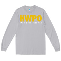Moon Dust HWPO - HARD WORK PAYS OFF Long Sleeve Tee - artisFamous