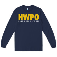 Navy HWPO - HARD WORK PAYS OFF Long Sleeve Tee - artisFamous