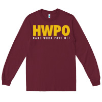 Burgundy HWPO - HARD WORK PAYS OFF Long Sleeve Tee - artisFamous