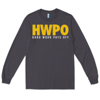 Smoke HWPO - HARD WORK PAYS OFF Long Sleeve Tee - artisFamous