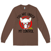 Chestnut pinky and the brain you are under my control Long Sleeve Tee - artisFamous