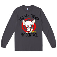 Smoke pinky and the brain you are under my control Long Sleeve Tee - artisFamous