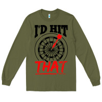 Army Green i'd hit that darts Long Sleeve Tee - artisFamous