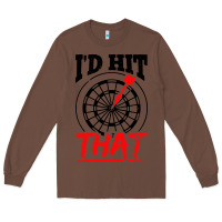 Chestnut i'd hit that darts Long Sleeve Tee - artisFamous