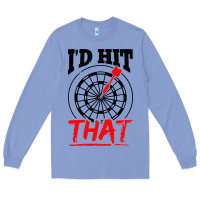Colony Blue i'd hit that darts Long Sleeve Tee - artisFamous