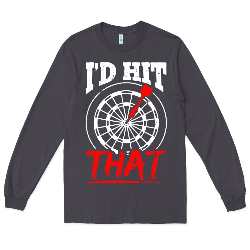 I'd Hit That Darts Long Sleeve Tee by artisFamous | Teevron