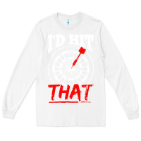 White i'd hit that darts Long Sleeve Tee - artisFamous