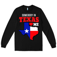 Black state of texas somebody loves me Long Sleeve Tee - artisFamous