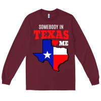 Burgundy state of texas somebody loves me Long Sleeve Tee - artisFamous