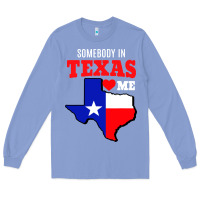 Colony Blue state of texas somebody loves me Long Sleeve Tee - artisFamous