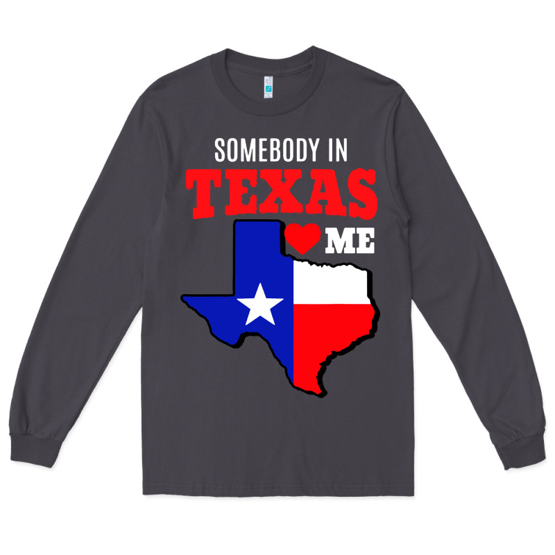 State Of Texas Somebody Loves Me Long Sleeve Tee by artisFamous | Teevron