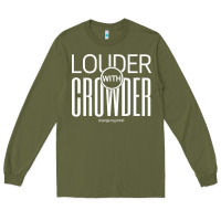 Army Green louder with crowder Long Sleeve Tee - artisFamous