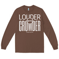 Chestnut louder with crowder Long Sleeve Tee - artisFamous