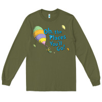Army Green seuss oh the places you’ll go Long Sleeve Tee - artisFamous