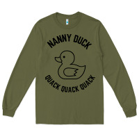 Army Green nanny duck quack quack quack Long Sleeve Tee - artisFamous