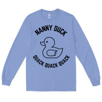 Colony Blue nanny duck quack quack quack Long Sleeve Tee - artisFamous