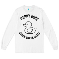 White pappy duck quack quack quack Long Sleeve Tee - artisFamous