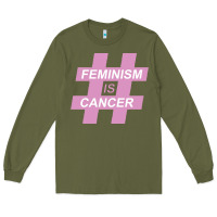 Army Green feminism is cancer Long Sleeve Tee - artisFamous