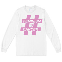 White feminism is cancer Long Sleeve Tee - artisFamous