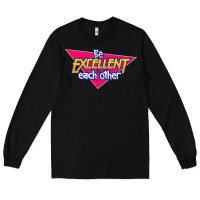 Black be excellent to each other Long Sleeve Tee - artisFamous