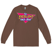Chestnut be excellent to each other Long Sleeve Tee - artisFamous