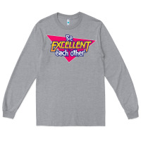 Heather Grey be excellent to each other Long Sleeve Tee - artisFamous