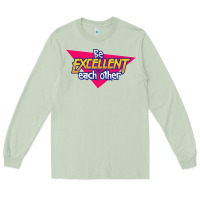 Matcha be excellent to each other Long Sleeve Tee - artisFamous