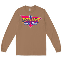 Toasted Coconut be excellent to each other Long Sleeve Tee - artisFamous