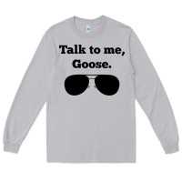 Moon Dust talk to me goose sunglasses funny Long Sleeve Tee - artisFamous