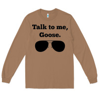 Toasted Coconut talk to me goose sunglasses funny Long Sleeve Tee - artisFamous