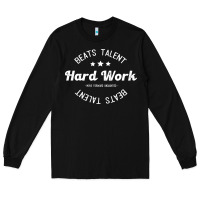 Black hard work beats talent Long Sleeve Tee - artisFamous