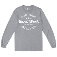 Heather Grey hard work beats talent Long Sleeve Tee - artisFamous