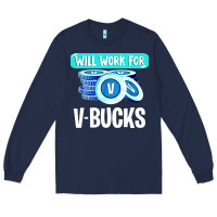 Navy will work for v bucks youth gamer Long Sleeve Tee - artisFamous