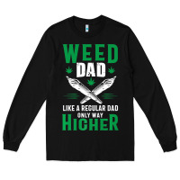 Black weed dad le.ga.li.ze ma.riju.a.na pot weed gift   t shirt Long Sleeve Tee - artisFamous
