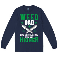 Navy weed dad le.ga.li.ze ma.riju.a.na pot weed gift   t shirt Long Sleeve Tee - artisFamous