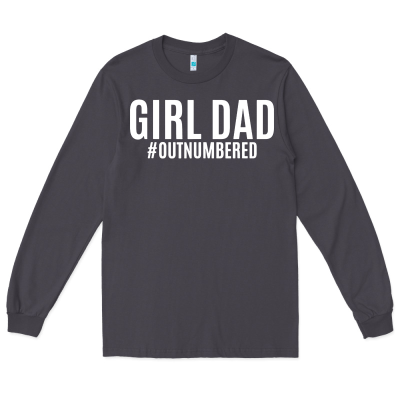 Girl Dad Long Sleeve Tee by artisFamous | Teevron