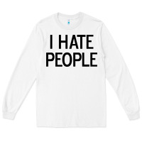 White i hate people Long Sleeve Tee - artisFamous