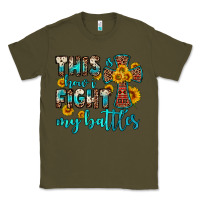 Army Green this is how i fight my battles Classic Tee - OliviaCreatesArt