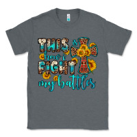 Charcoal Heather this is how i fight my battles Classic Tee - OliviaCreatesArt