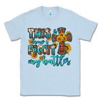 Dusty Blue this is how i fight my battles Classic Tee - OliviaCreatesArt