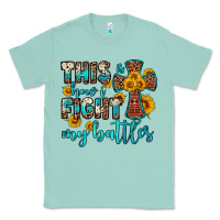 Seafoam this is how i fight my battles Classic Tee - OliviaCreatesArt