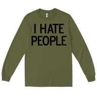 Army Green i hate people Long Sleeve Tee - artisFamous